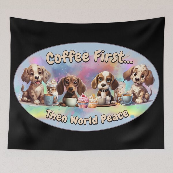 Item preview, Dogs - Coffee First Then World Peace designed and sold by Karen Wood.