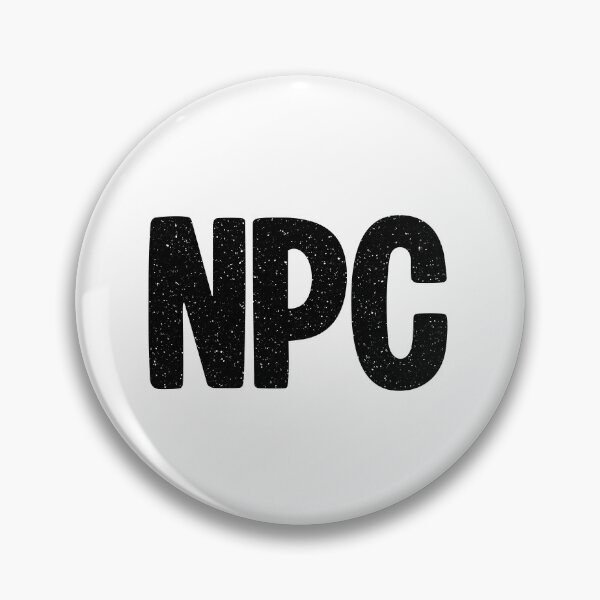 Item preview, NPC - Non-Player Character in Bold Gritty designed and sold by Memes N Lore .