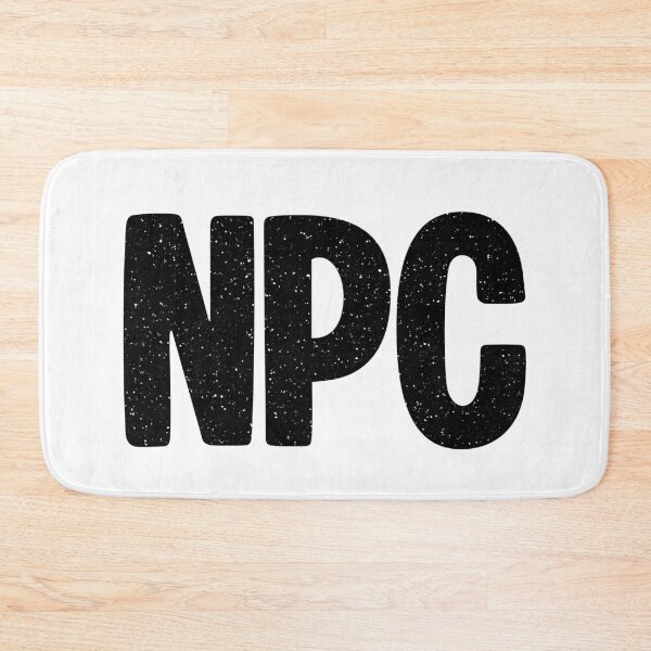 Item preview, NPC - Non-Player Character in Bold Gritty designed and sold by Memes N Lore .
