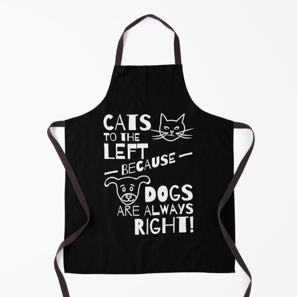 Item preview, Funny Dog Quote - Cats To The Left Because Dogs Are Always Right designed and sold by Angela Dow.