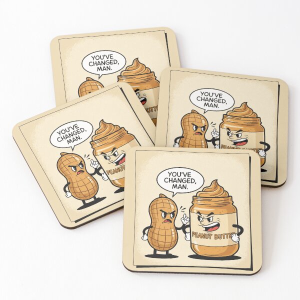 Item preview, You've Changed Man Peanut Butter Confrontation designed and sold by Owcomm.