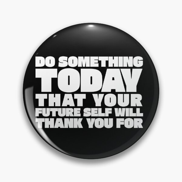Item preview, Do something today that your future self with thank you for designed and sold by Primotees.