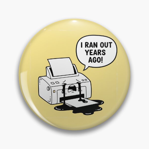 Item preview, I Ran Out Years Ago! Crying Printer designed and sold by Owcomm.