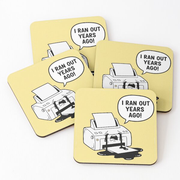 Item preview, I Ran Out Years Ago! Crying Printer designed and sold by Owcomm.