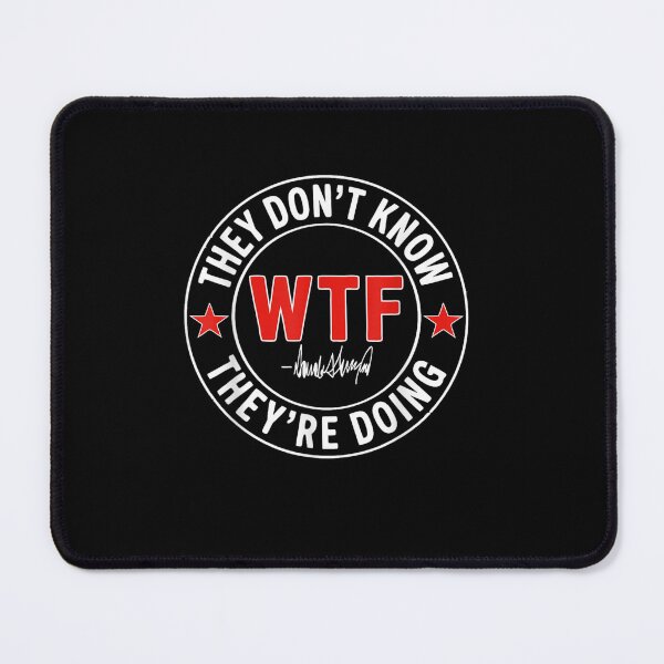 Item preview, They don't know what the fuck they're doing WTF designed and sold by Juan Pedro Matta.