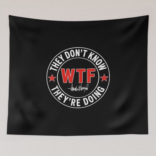 Item preview, They don't know what the fuck they're doing WTF designed and sold by Juan Pedro Matta.