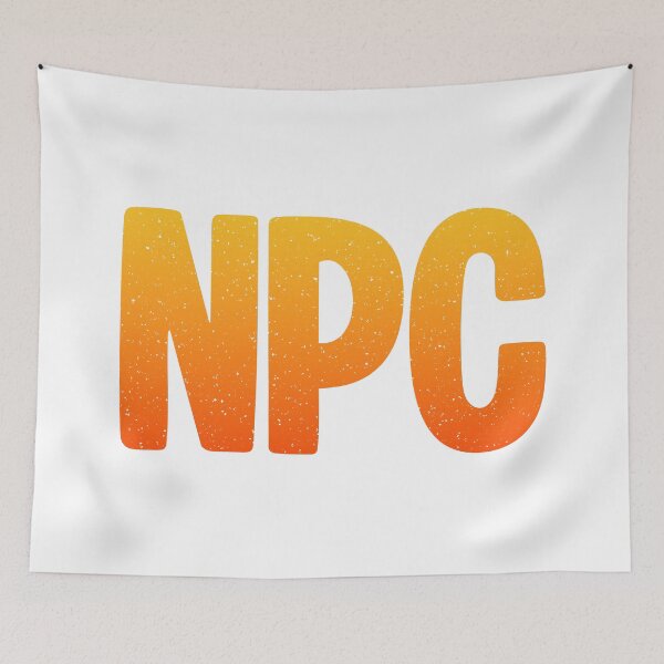 Item preview, NPC - Non-Player Character in Hot Orange Bold Gritty designed and sold by Memes N Lore .
