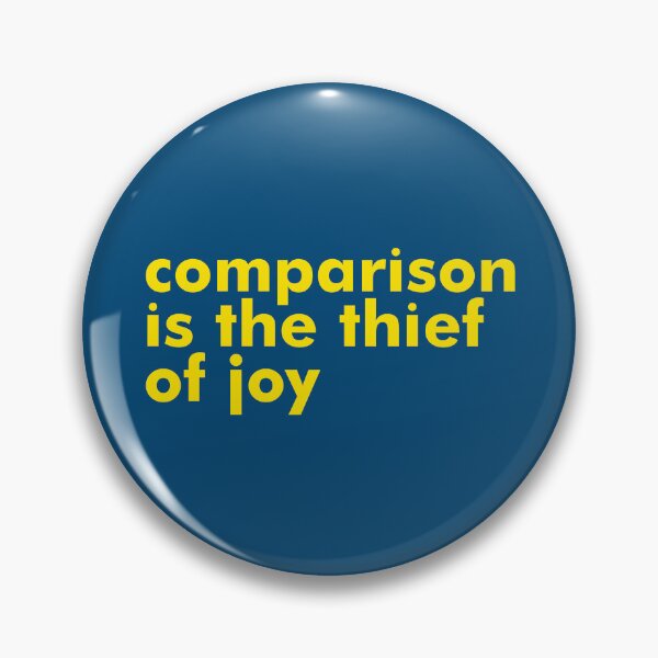 Item preview, comparison is the thief of joy designed and sold by teeyoujimmy.