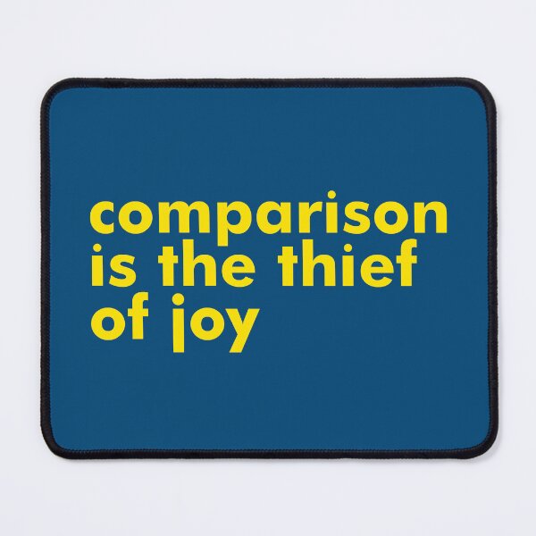 Item preview, comparison is the thief of joy designed and sold by teeyoujimmy.