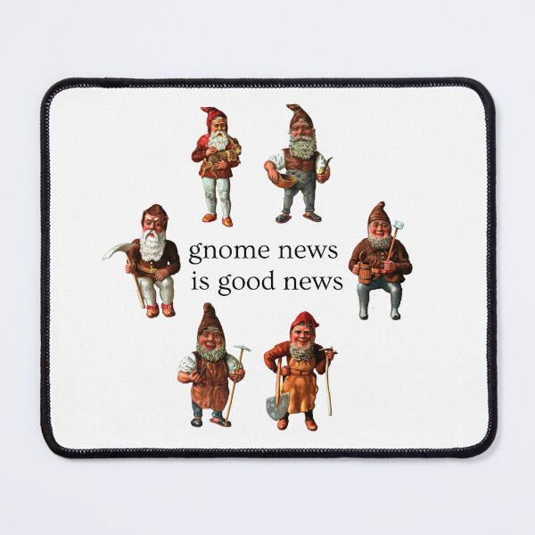 Item preview, Gnome News is Good News designed and sold by Oddly Enchanted.