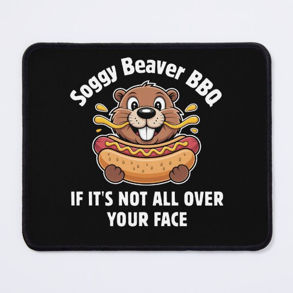 Item preview, Soggy Beaver BBQ If It's Not All Over Your Face designed and sold by designsbyaneta.