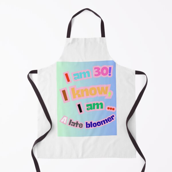 Item preview, I am 30 and a late bloomer designed and sold by maismauve.