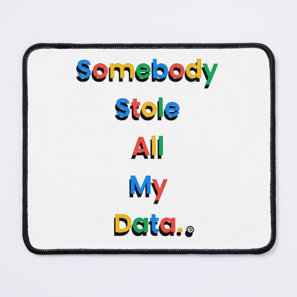 Item preview, Somebody Stole All My Data | Online Privacy Notice designed and sold by SHHCreations.