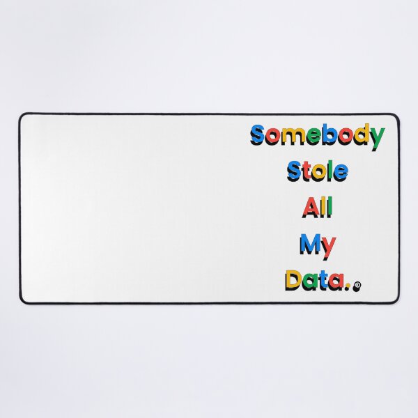 Item preview, Somebody Stole All My Data | Online Privacy Notice designed and sold by SHHCreations.