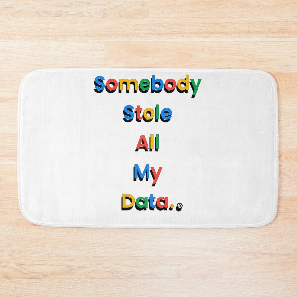 Item preview, Somebody Stole All My Data | Online Privacy Notice designed and sold by SHHCreations.
