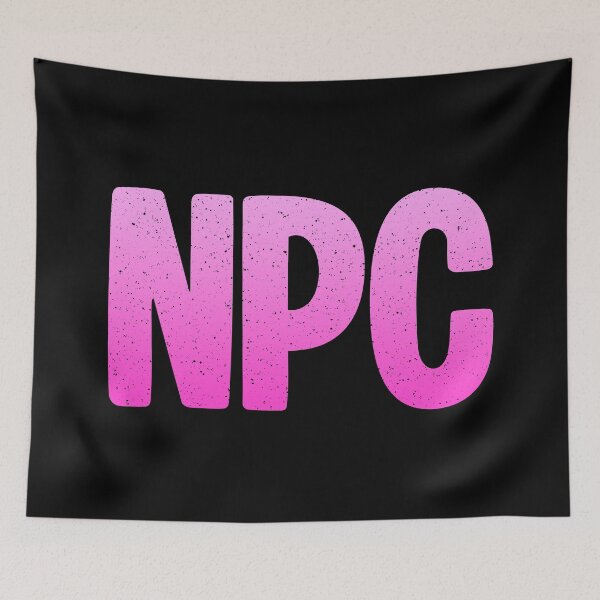 Item preview, NPC - Non-Player Character in Pink Bold Gritty designed and sold by Memes N Lore .