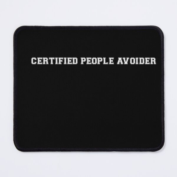 Item preview, Certified People Avoider – Bold White Funny Introvert Quote Shirt designed and sold by Confuzz1ed.