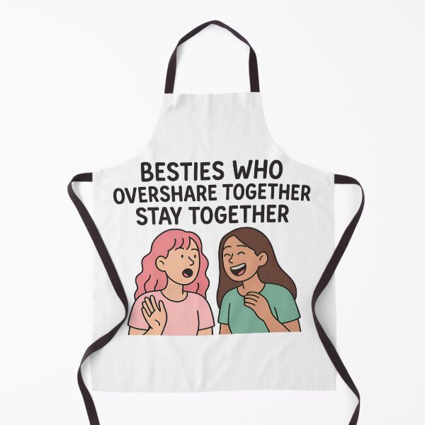 Item preview, Besties Who Overshare Together Stay Together designed and sold by ALITOPRINCE.