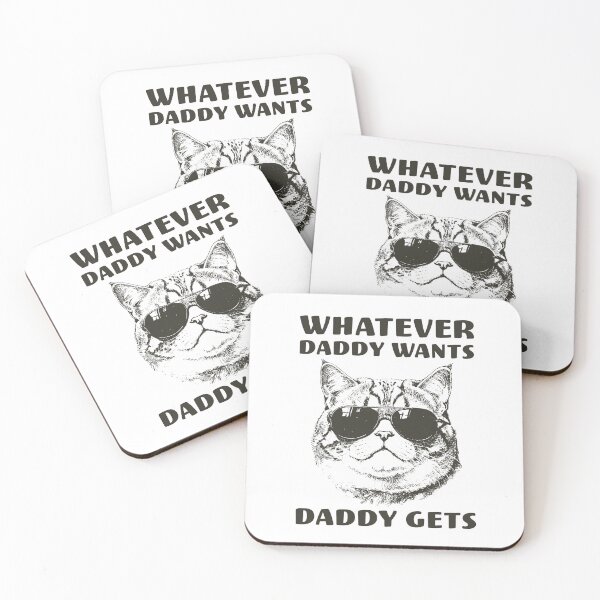 Item preview, Cool Cat Whatever Daddy Wants Daddy Gets designed and sold by Maud Tee Art.