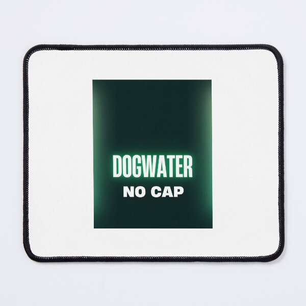 Item preview, DOGWATER NO CAP designed and sold by Claire1112.