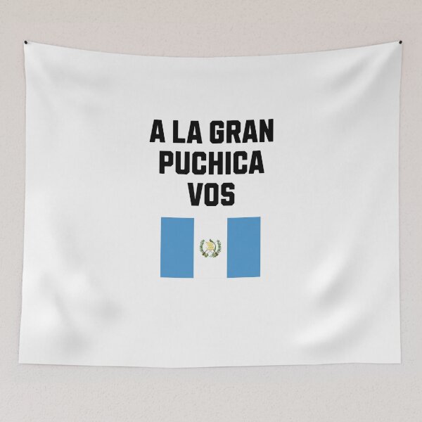 Item preview, A la gran puchica vos guatemala flag saying designed and sold by Jeangel97.