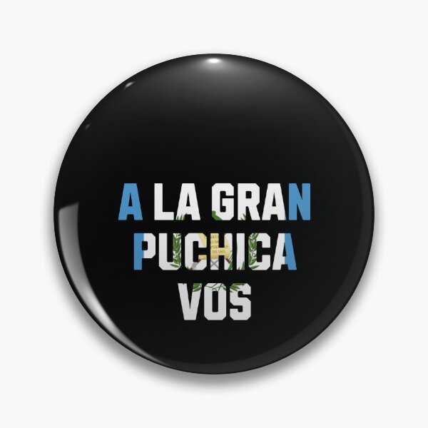 Item preview, A la gran puchica vos guatemala flag saying designed and sold by Jeangel97.
