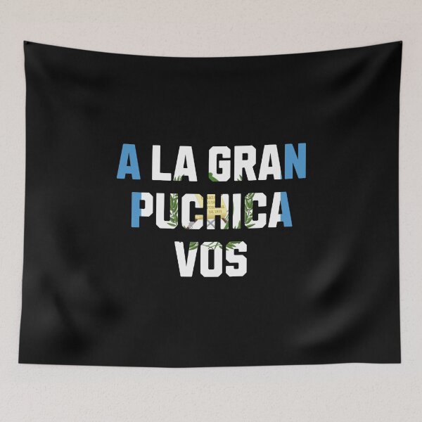 Item preview, A la gran puchica vos guatemala flag saying designed and sold by Jeangel97.