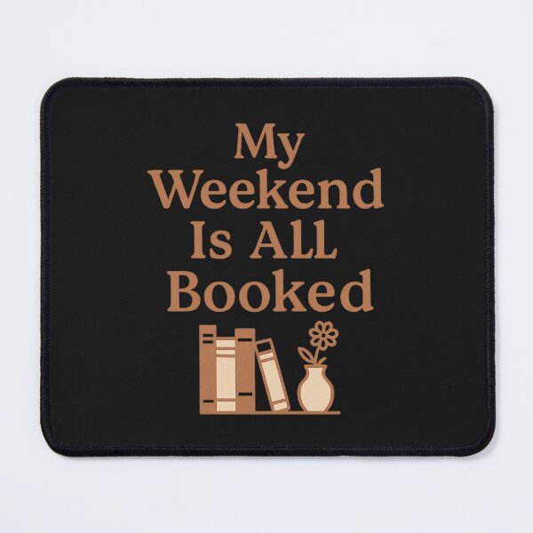 Item preview, My Weekend Is All Booked: Funny Book Lover Quote For Introverts & Readers designed and sold by elynne9.