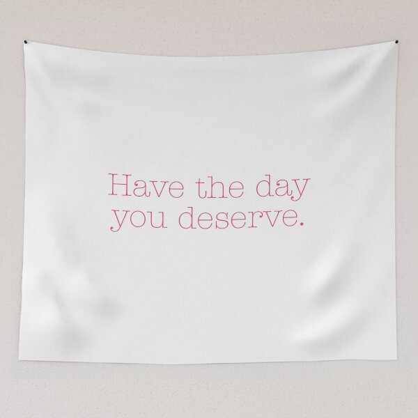 Item preview, Day You Deserve designed and sold by morgannelovely.