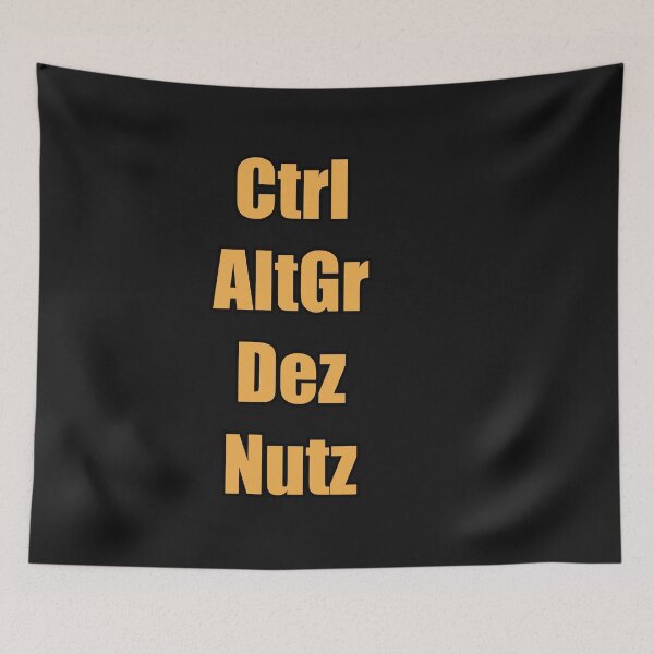 Item preview, Funny, keyboard, joke, Ctrl, AltGr, Dez, Nutz, meme designed and sold by hardingcarl2.