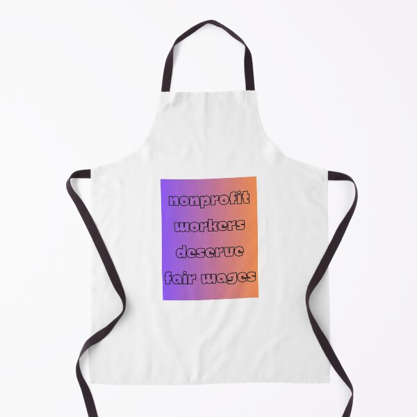 Item preview, Nonprofit Workers Deserve Fair Wages designed and sold by escapismtees.
