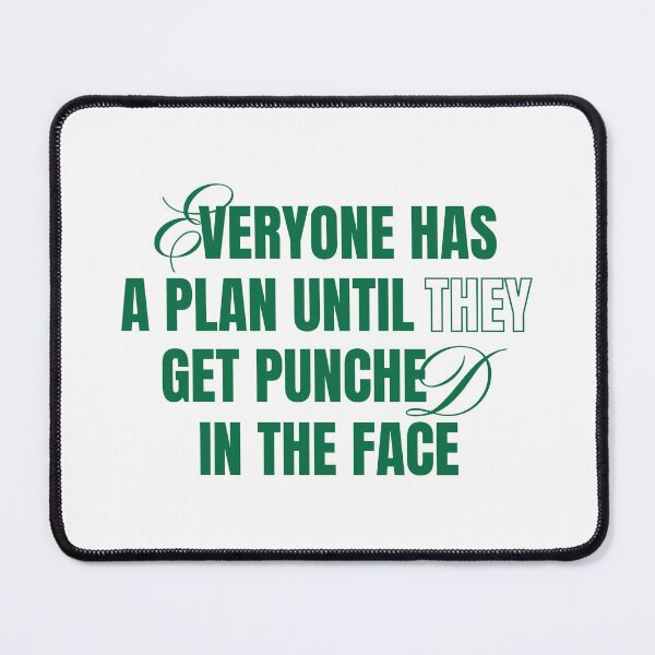 Item preview, Everyone Has a Plan Until They Get Punched in the Face designed and sold by Insecure Apparel.