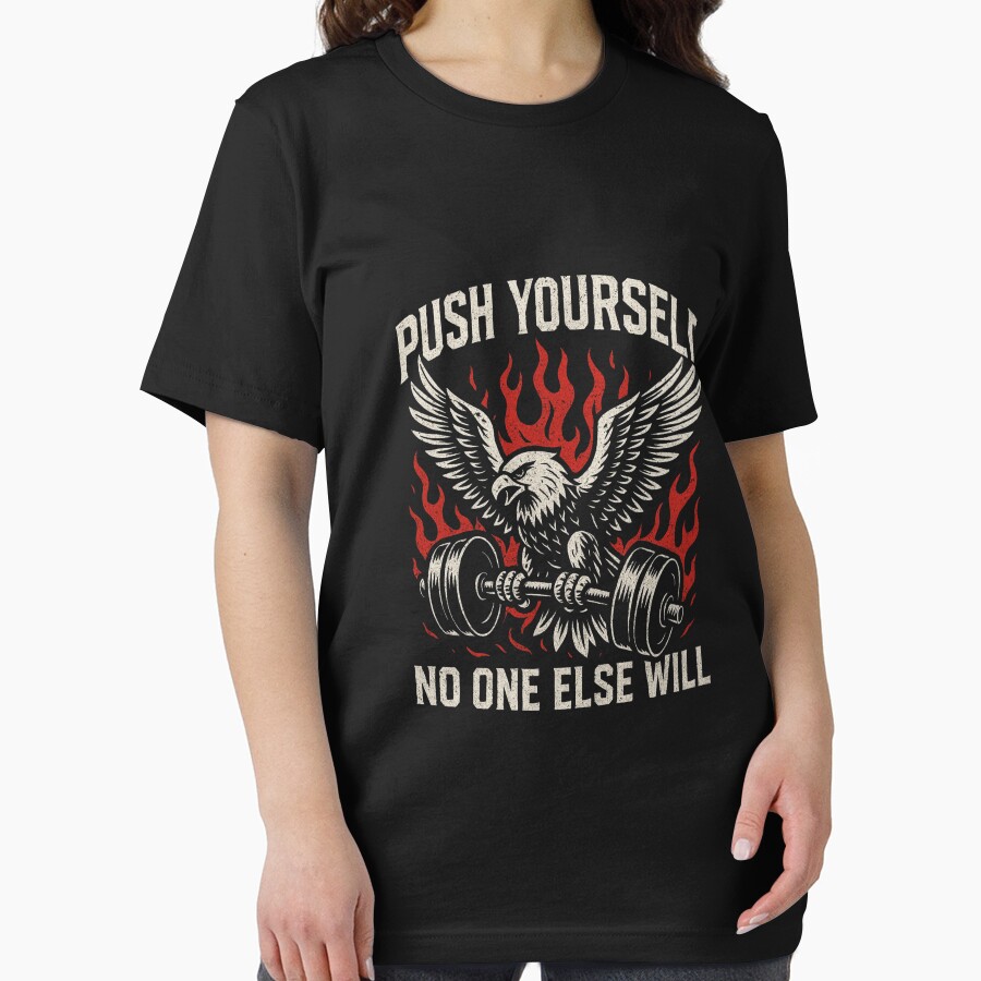 Push Yourself No One Else Will Eagle Gym Motivation Design Essential T-Shirt Tshirtbazaar Fans