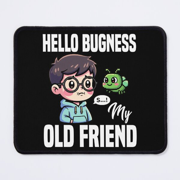 Item preview, HELLO BUGNESS MY OLD FRIEND - PROGRAMMER GIFT designed and sold by KEF Custom.