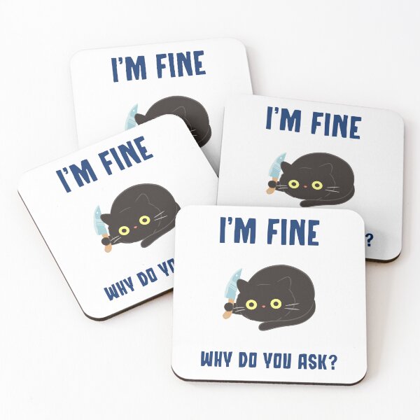Item preview, I'M FINE...WHY DO YOU ASK? designed and sold by TeeezShirtz.