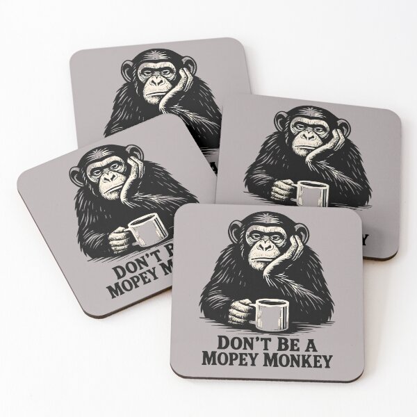 Item preview, Don't Be A Mopey Monkey designed and sold by scooterbaby.