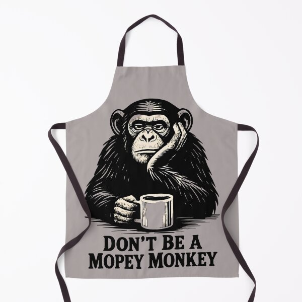 Item preview, Don't Be A Mopey Monkey designed and sold by scooterbaby.