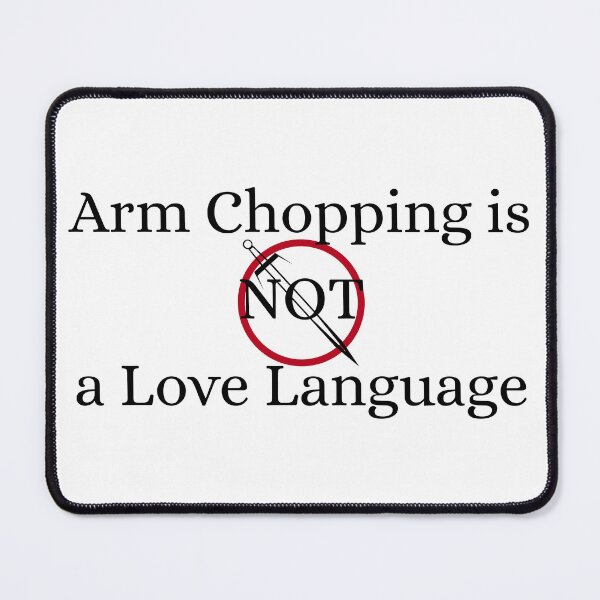 Item preview, Arm Chopping is Not a Love Language - Sword Version designed and sold by auDHDesigns.