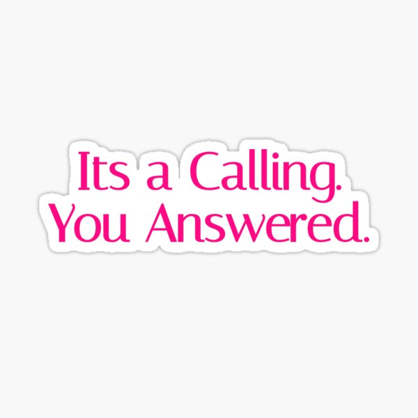Item preview, It's a Calling.  You Answered. designed and sold by Curlymoe13.