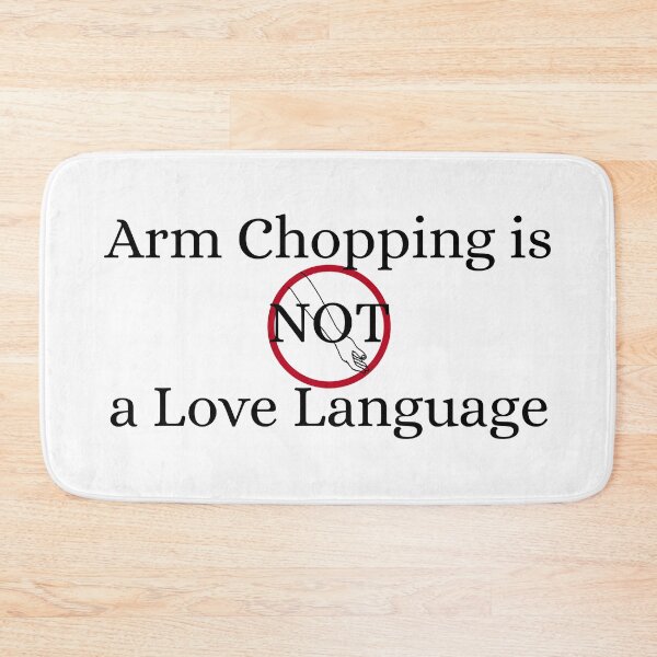 Item preview, Arm Chopping is Not a Love Language - Arm Version designed and sold by auDHDesigns.