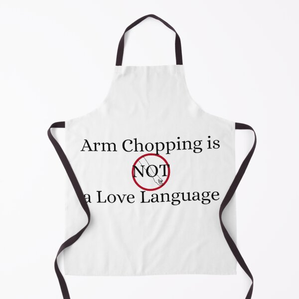 Item preview, Arm Chopping is Not a Love Language - Arm Version designed and sold by auDHDesigns.