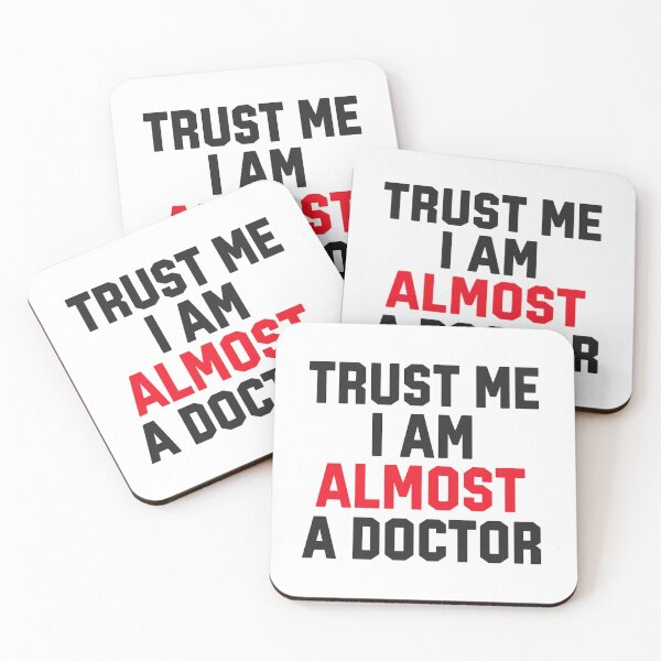 Item preview, Trust me I am almost a doctor designed and sold by DRessentials.