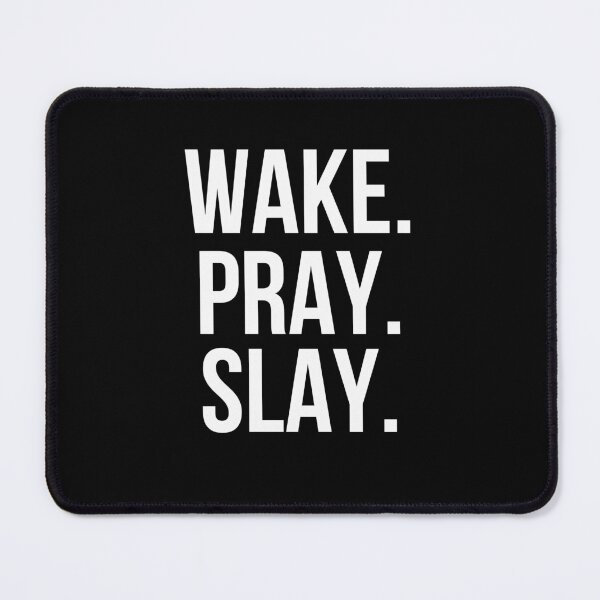 Item preview, Wake. Pray. Slay. cute Christian woman Prayer saying designed and sold by snowry.