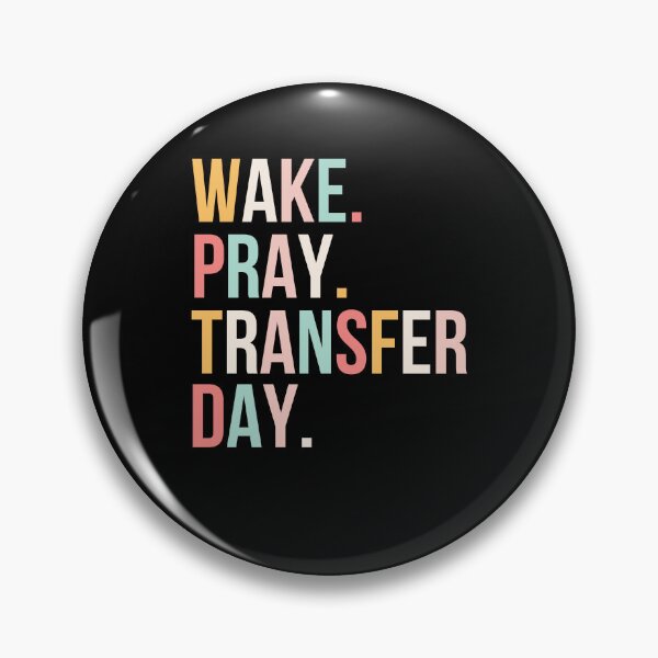 Item preview, Wake. Pray. Transfer Day. IVF support Infertility Christian designed and sold by snowry.