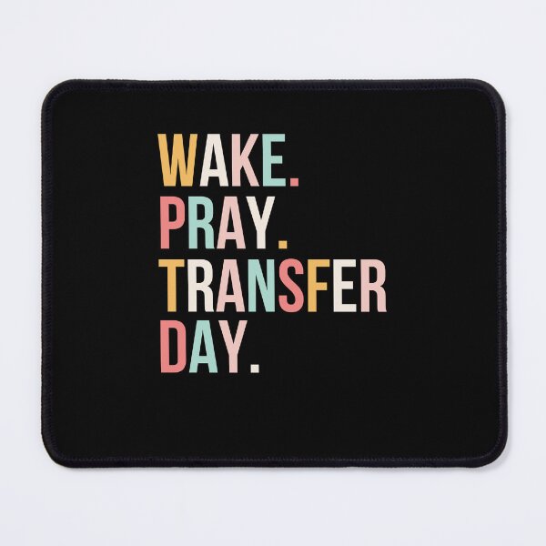 Item preview, Wake. Pray. Transfer Day. IVF support Infertility Christian designed and sold by snowry.