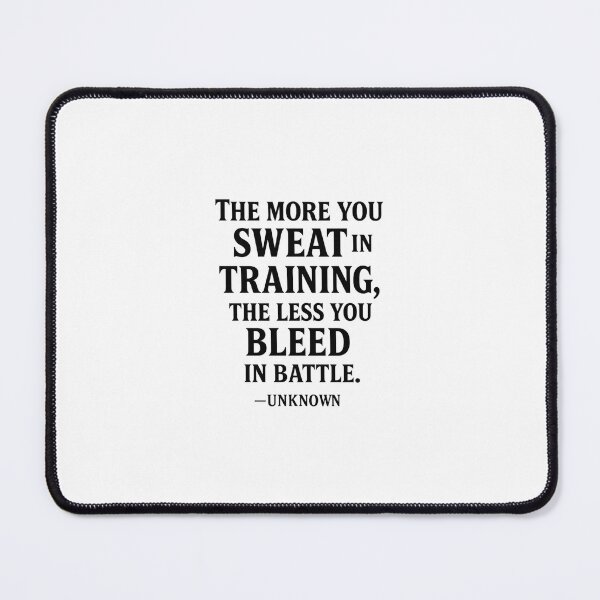 Item preview, The More You Sweat in Training The Less You Bleed in Battle Quote - Warrior Motivation designed and sold by Echos of wisdom.