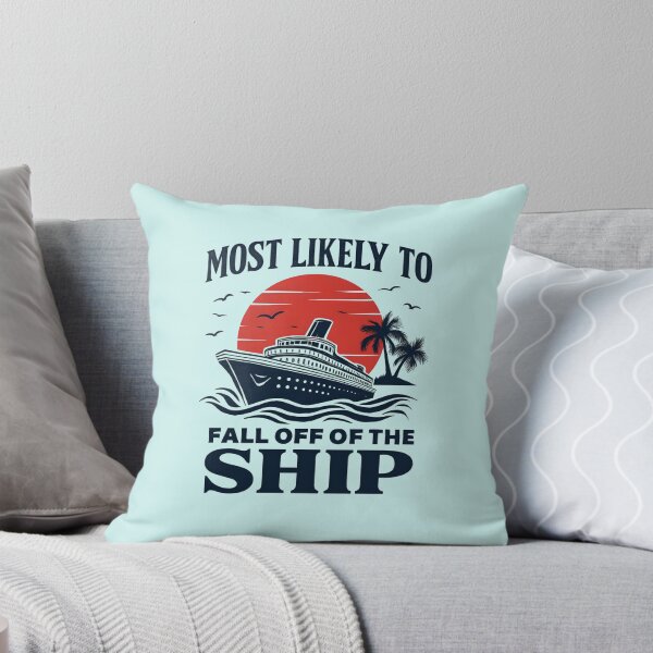 Item preview, Most Likely To Fall Off Of The SHIP designed and sold by scooterbaby.