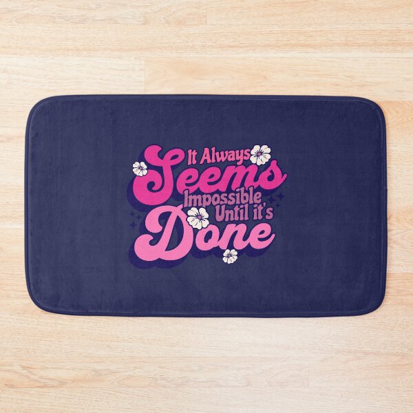 Item preview, It Always Seems Impossible Until It's Done designed and sold by scooterbaby.