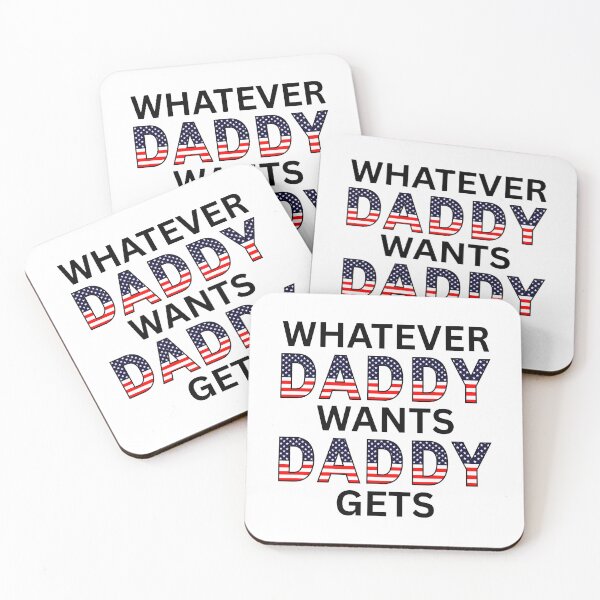 Item preview, WHATEVER DADDY WANTS DADDY GETS (black text) designed and sold by fetch-it-studio.