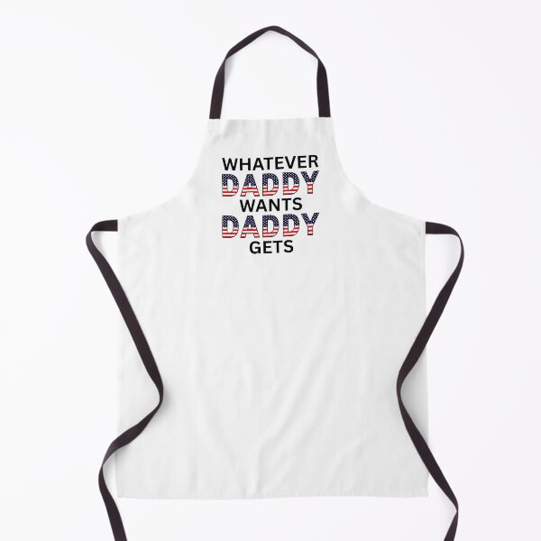Item preview, WHATEVER DADDY WANTS DADDY GETS (black text) designed and sold by fetch-it-studio.